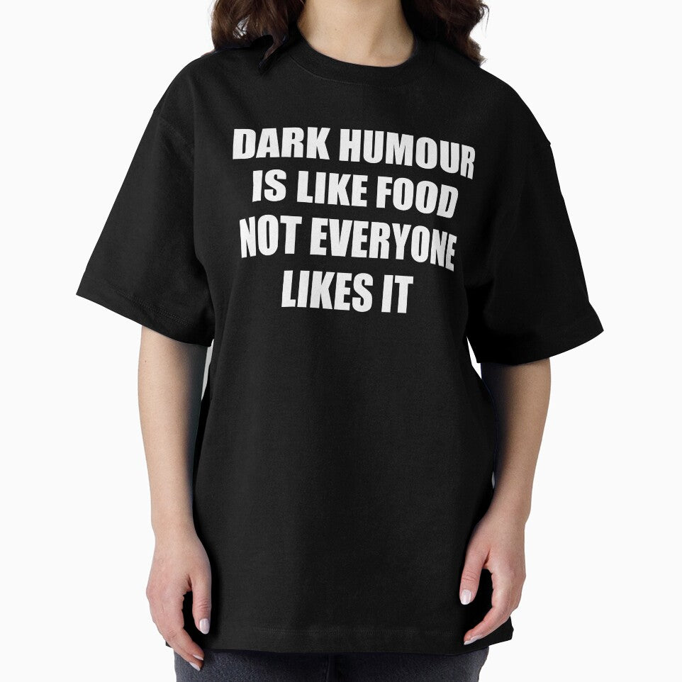 dark humour is like food not everyone likes it by selez
