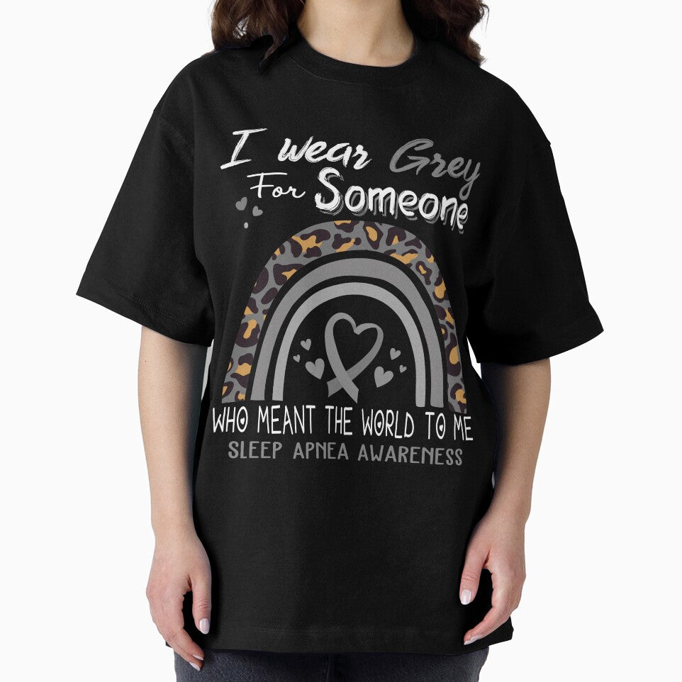 Sleep Apnea Awareness I Wear Grey for Someone Who Meant The World To Me by GennieShop