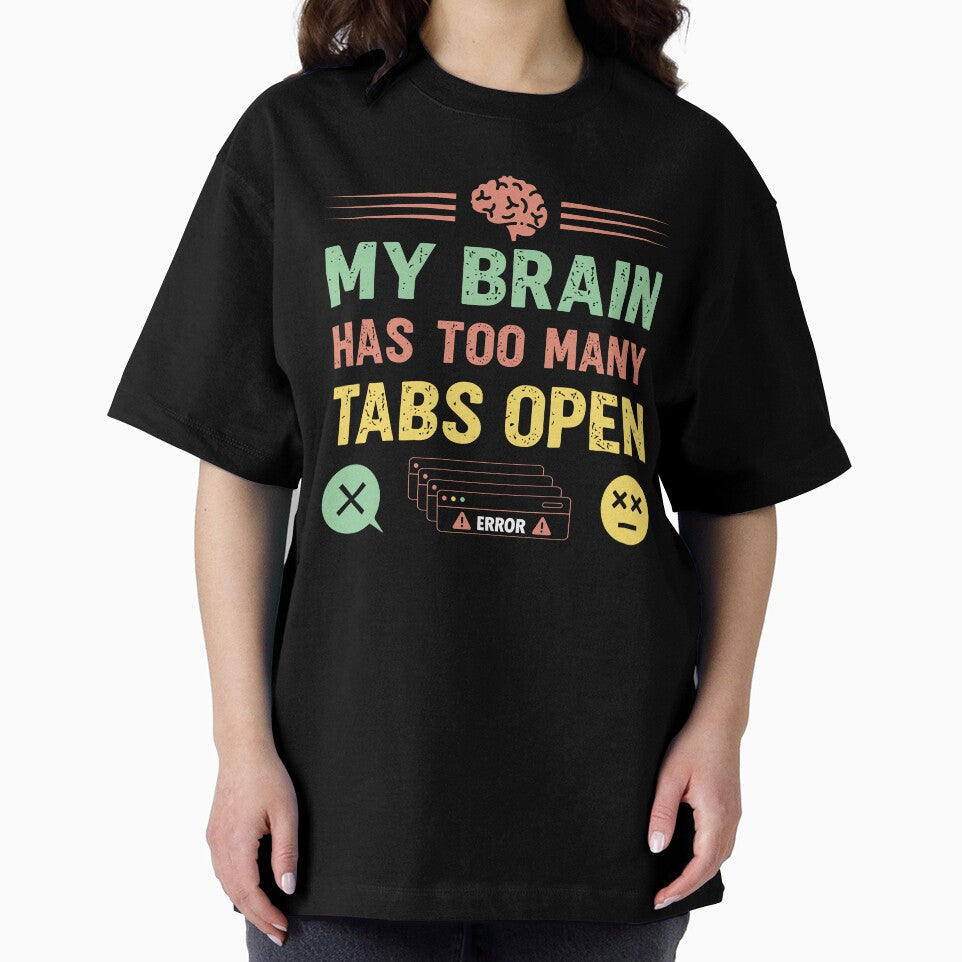 My brain has too many tabs open  - Sarcastic Quote Design by Merrko-Atelier