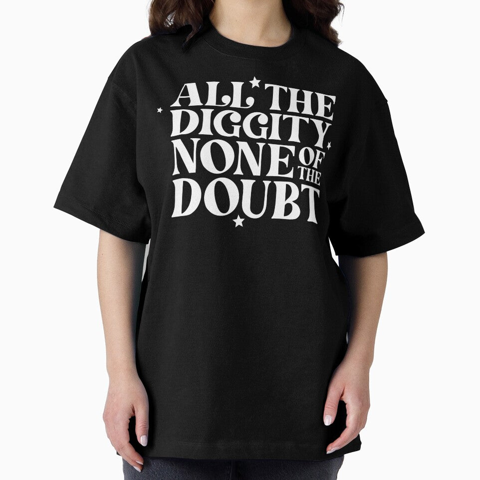 All The Diggity None Of The Doubt by kjanedesigns