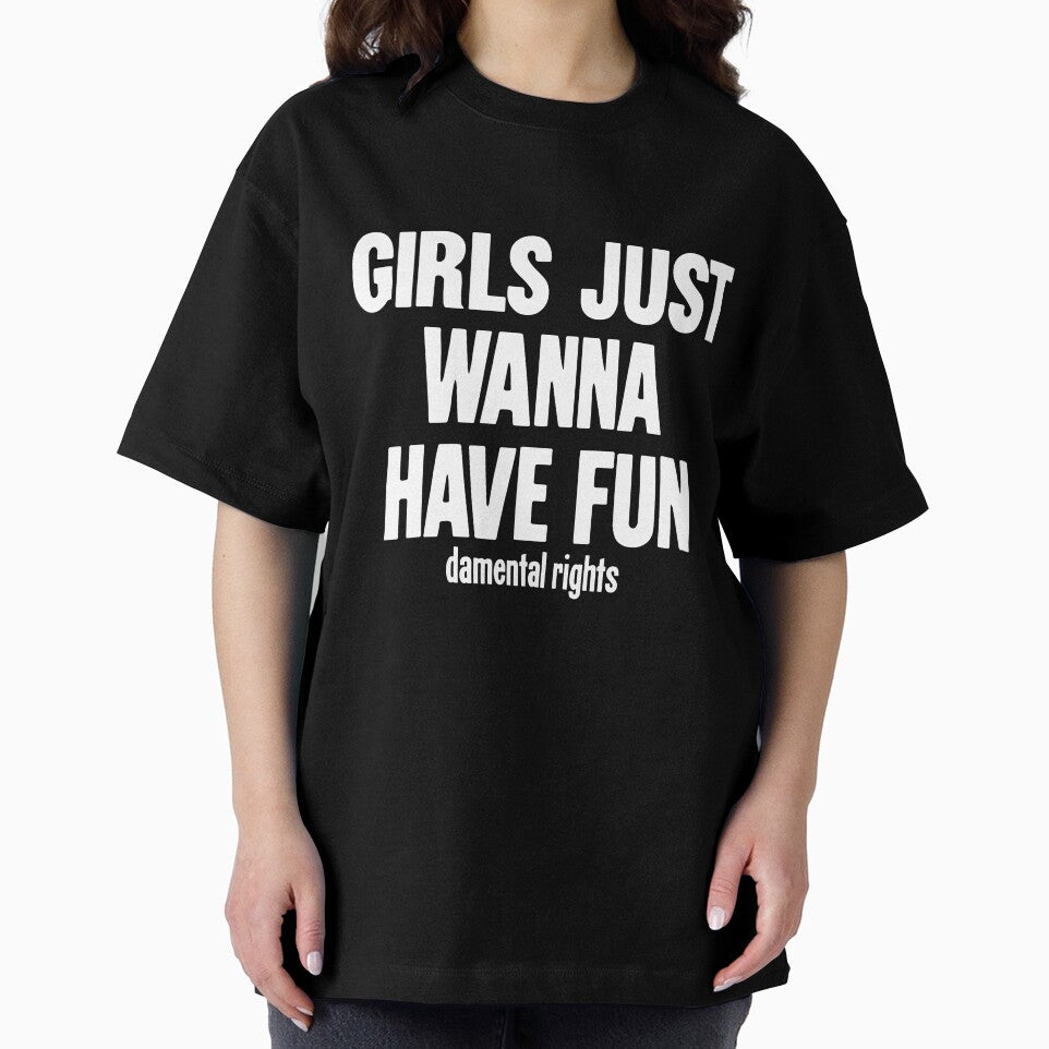 Girls Just Wanna Have Fun(damental Rights) by Good-Looking Corpse
