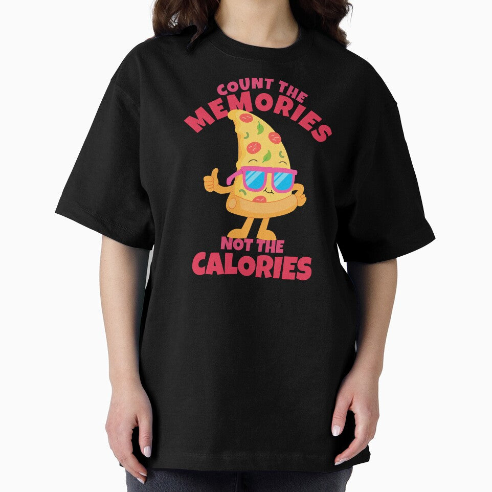 Count The Memories Not The Calories Cool Pizza by ricricswert