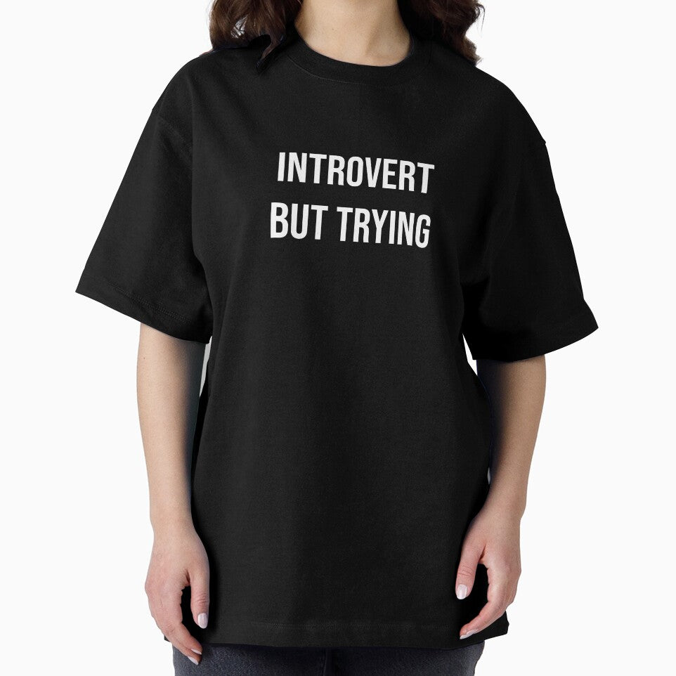Introvert But Trying Funny Introvert Shirt by CarlosPixley