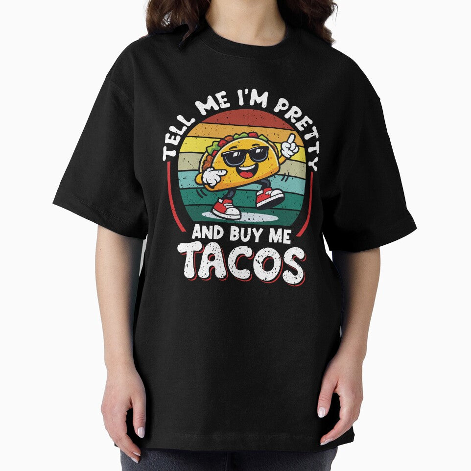 Tell Me I'm Pretty And Buy Me Tacos Funny Retro Taco by Eagle Eye Apparel