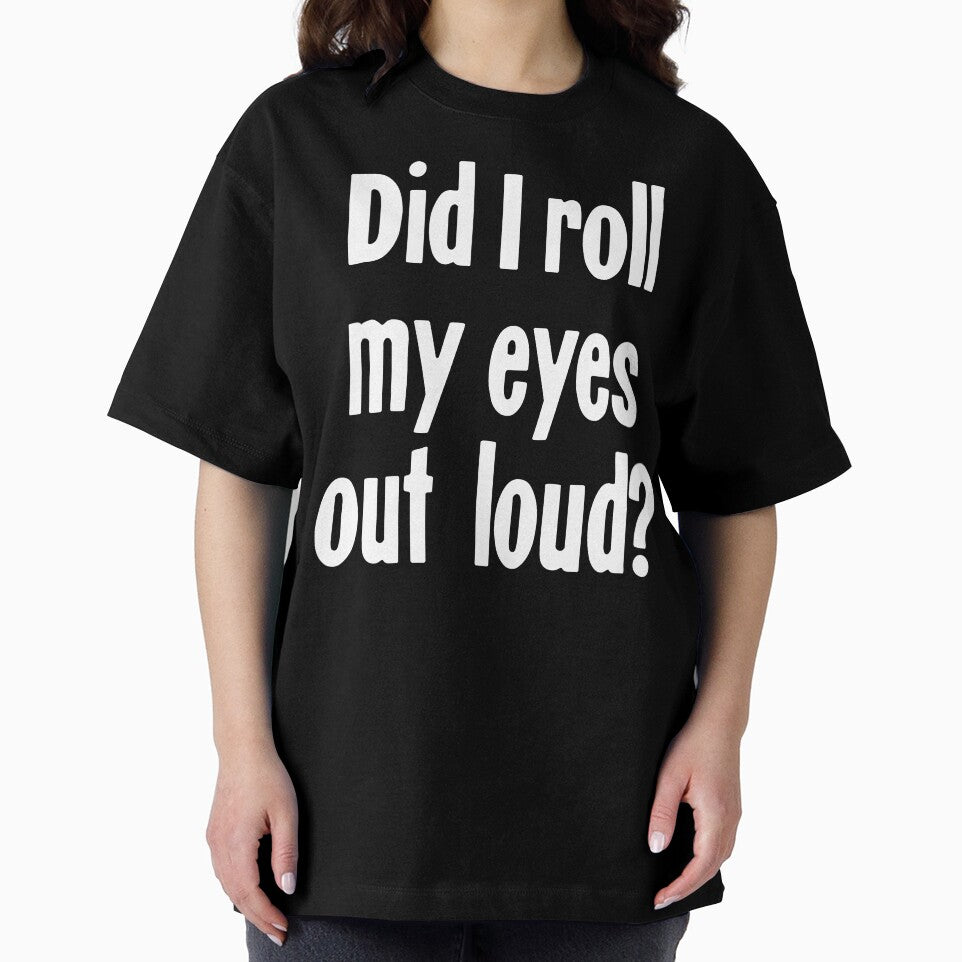Did I Roll My Eyes Out Loud? by Good-Looking Corpse