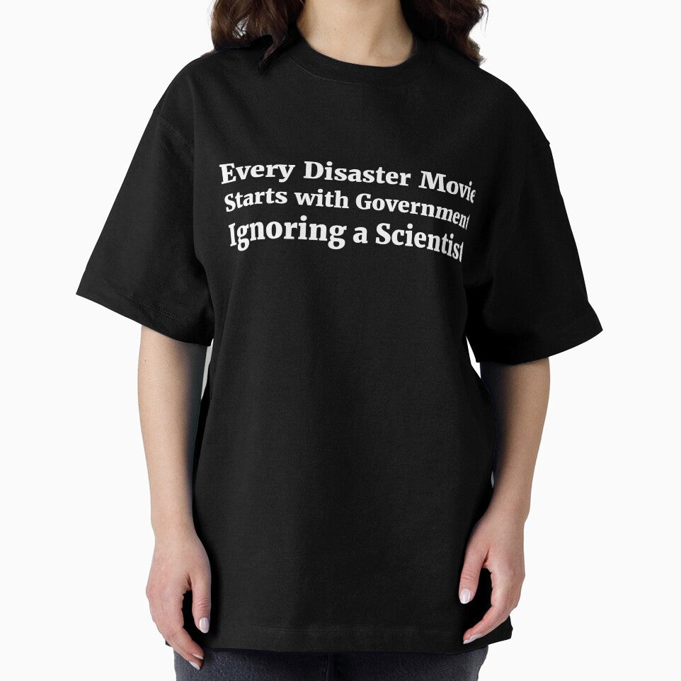 Every Disaster Movie Starts with Government Ignoring a Scientist humor by RedYolk
