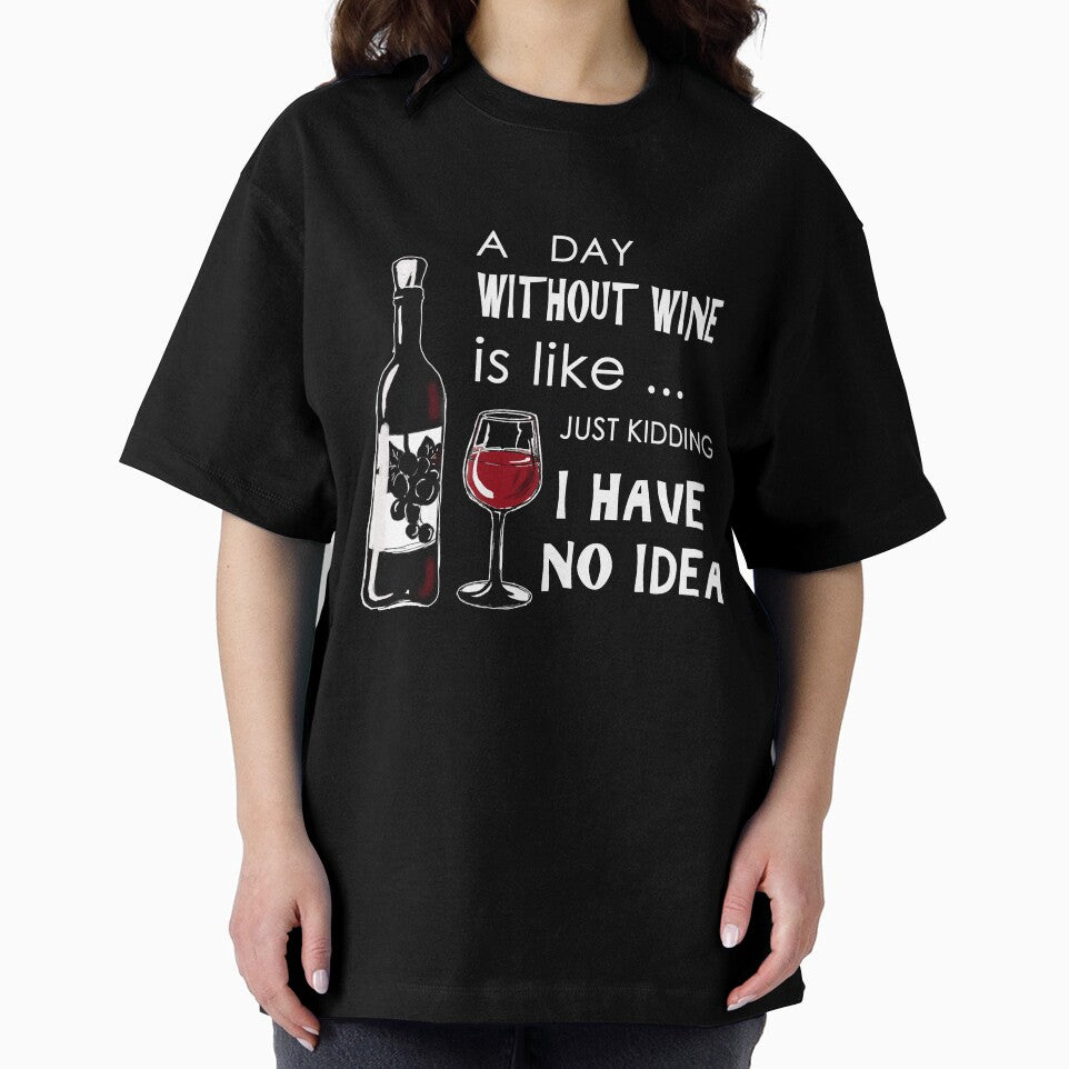 A day without wine is like just kidding I have no idea by Zavyalova-art