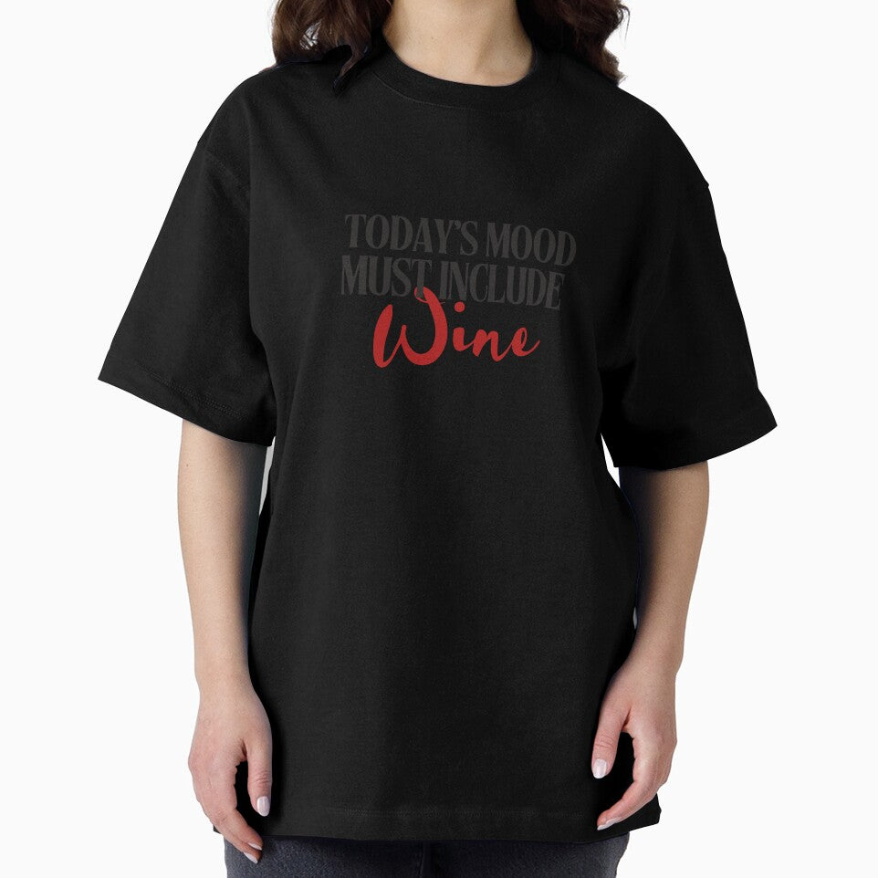 Today’s Mood Must Include Wine – Funny Wine Lover Design by Literally-True