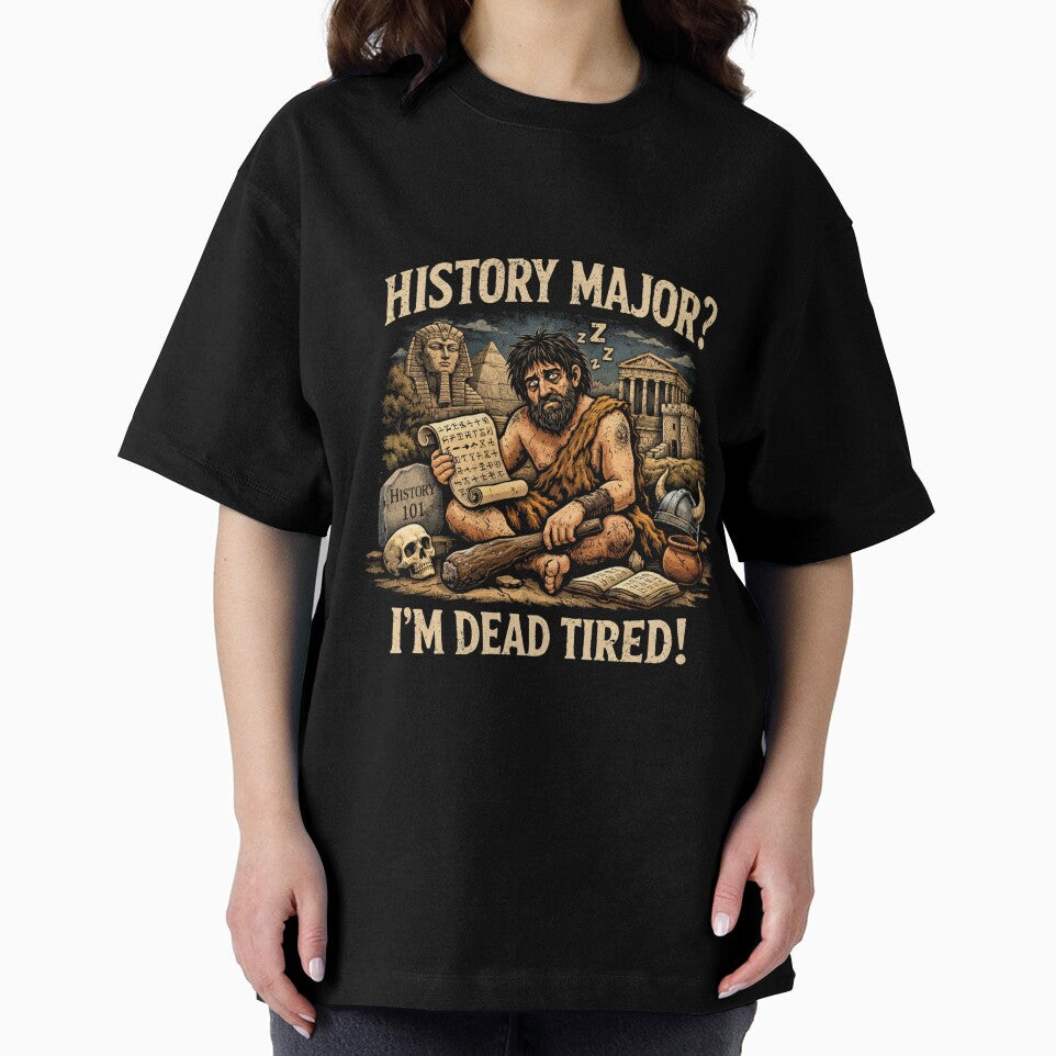 Funny History Major Shirt – “I’m Dead Tired” Caveman Meme Design | History Student Humor Gift by MDC-99