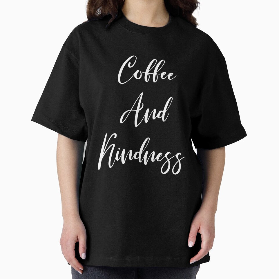 Coffee And Kindness - Coffee - Coffee T - Coffee Drinker - Coffee Drinker Gift - Funny Coffee by Rainwater Merch