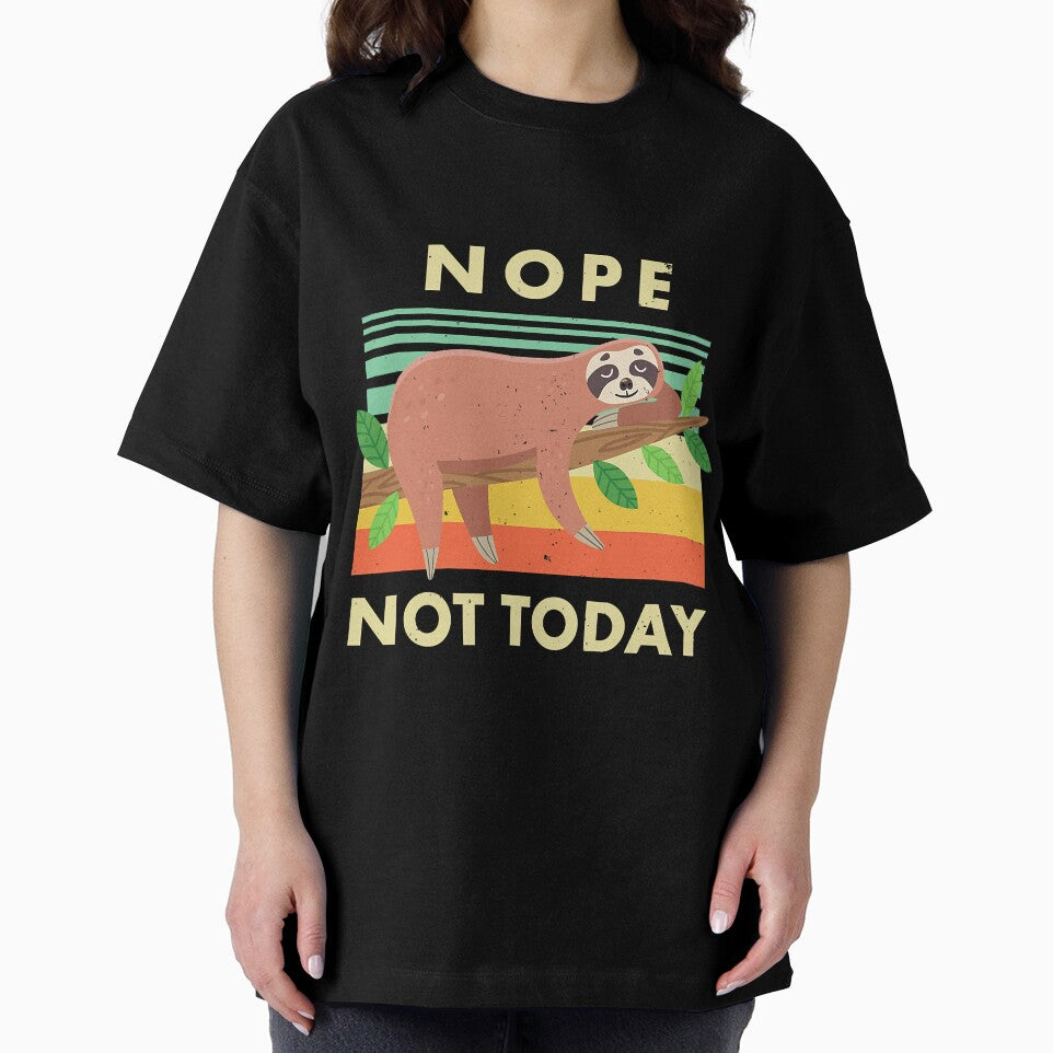 Nope Not Today Cute Lazy Sloth by NeverLoseSF