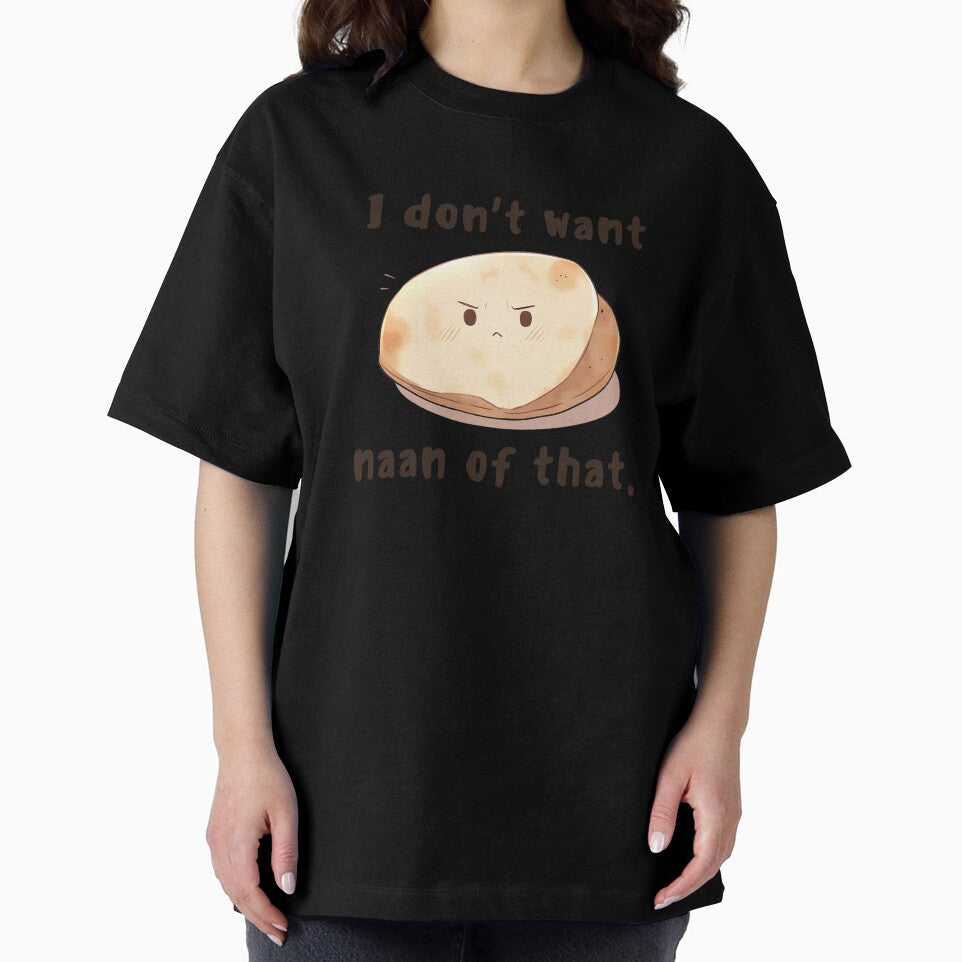 Naan Humor Indian Food Lover Design For Bread Lover Top Quirky Diwali Gift Pun Indian Pride Apparel Naan Believer Asian Food Lover by DaddyIssues-