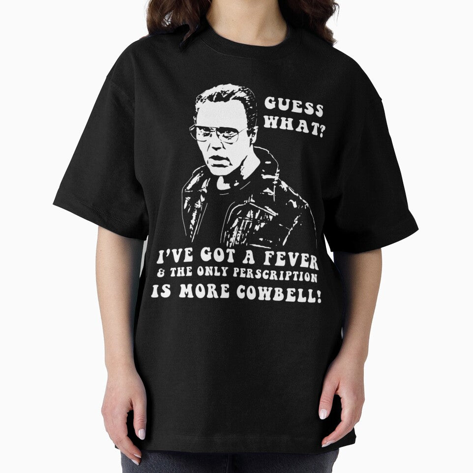I'm Got A Fever The Only Perscription Is More Cowbell More Cowbell Guess What by AbstractArtLC