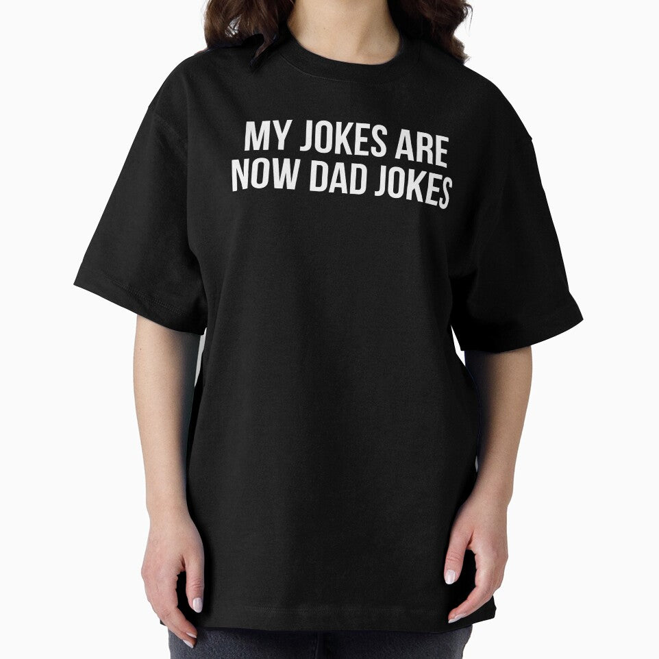 My Jokes Are Now Dad Jokes by allthetees