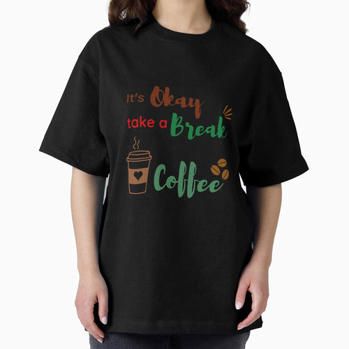 "It's OK to Take a Break and Drink Coffee" - Inspirational and Motivational Artwork for Coffee Lovers by majnate