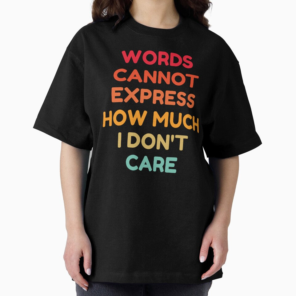 Words Cannot Express How Much I Don't Care by HDWStore