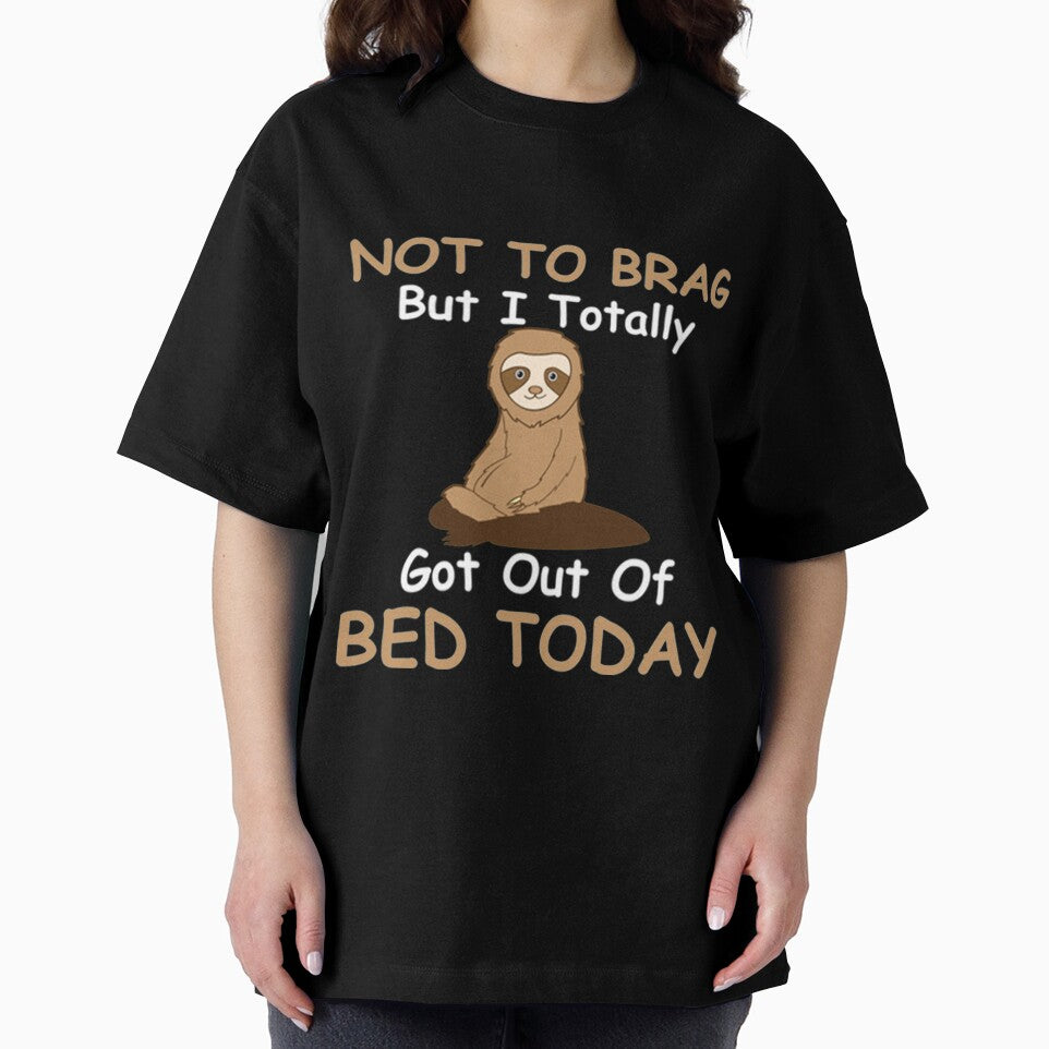 Bed Today Not To Brag But I Totally Got Out Of Bed Today by PixelsNotPens