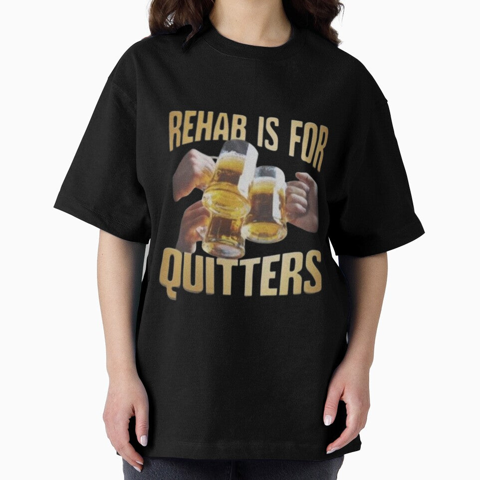 Rehab is for quitters meme by Shrewd Mood