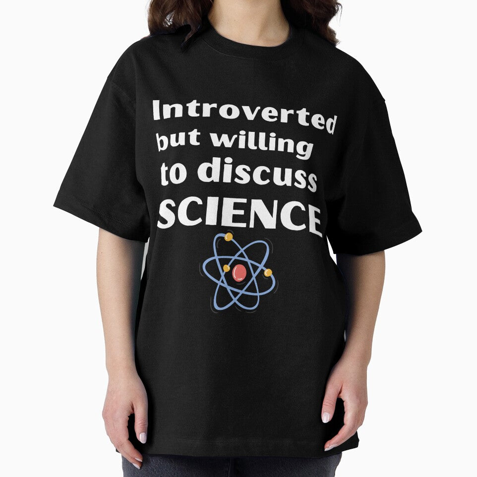 Introverted But Willing To Discuss Science Funny Introvert Tshirt by OldSkullDesigns