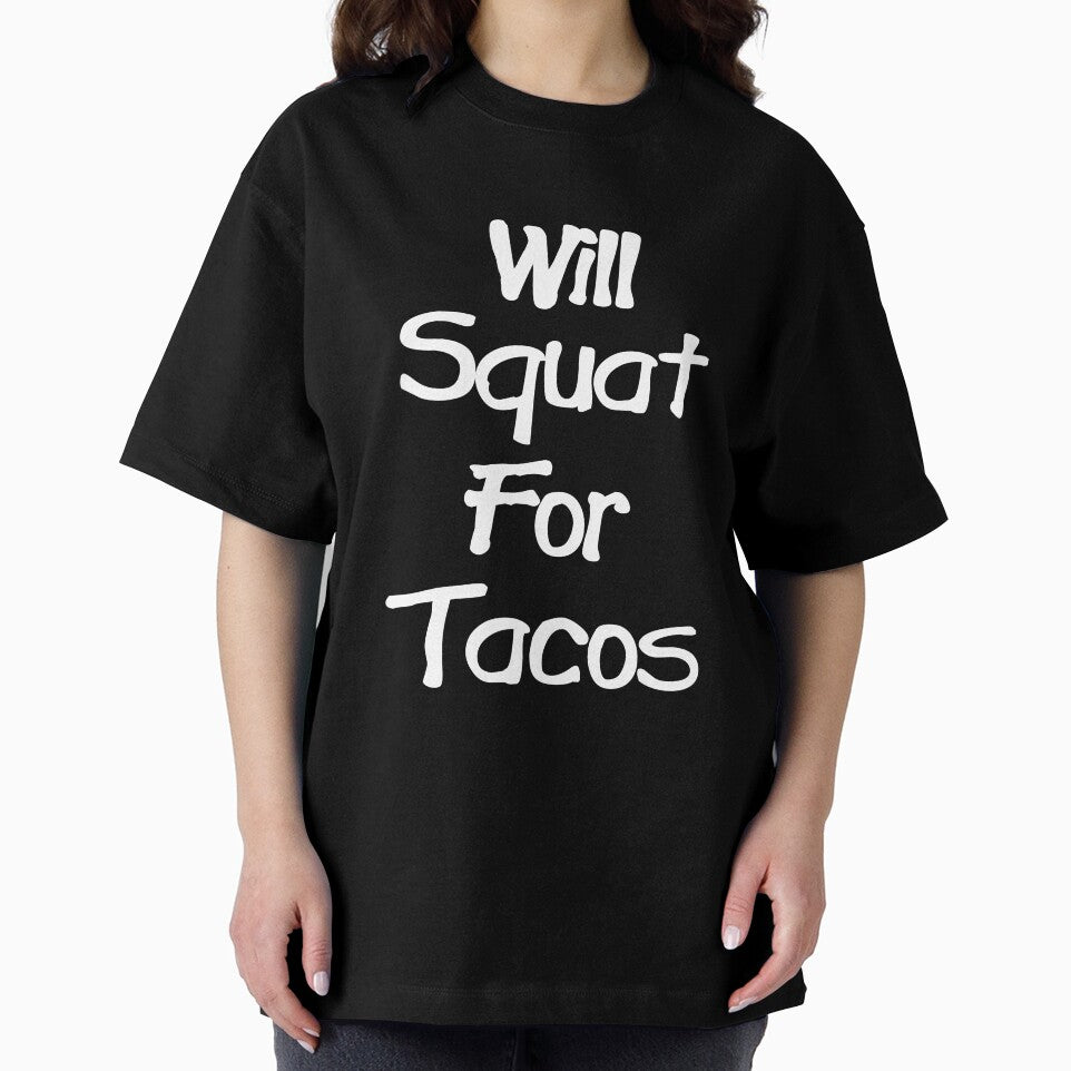 Will Squat For Tacos' Funny Womens taco Design by drwigglebutts