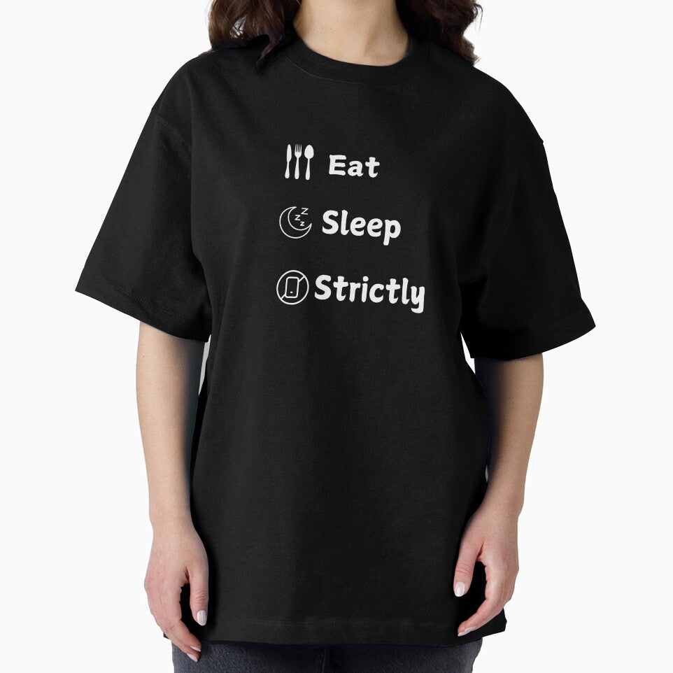 eat sleep strictly funny black and white by Yasmina Art