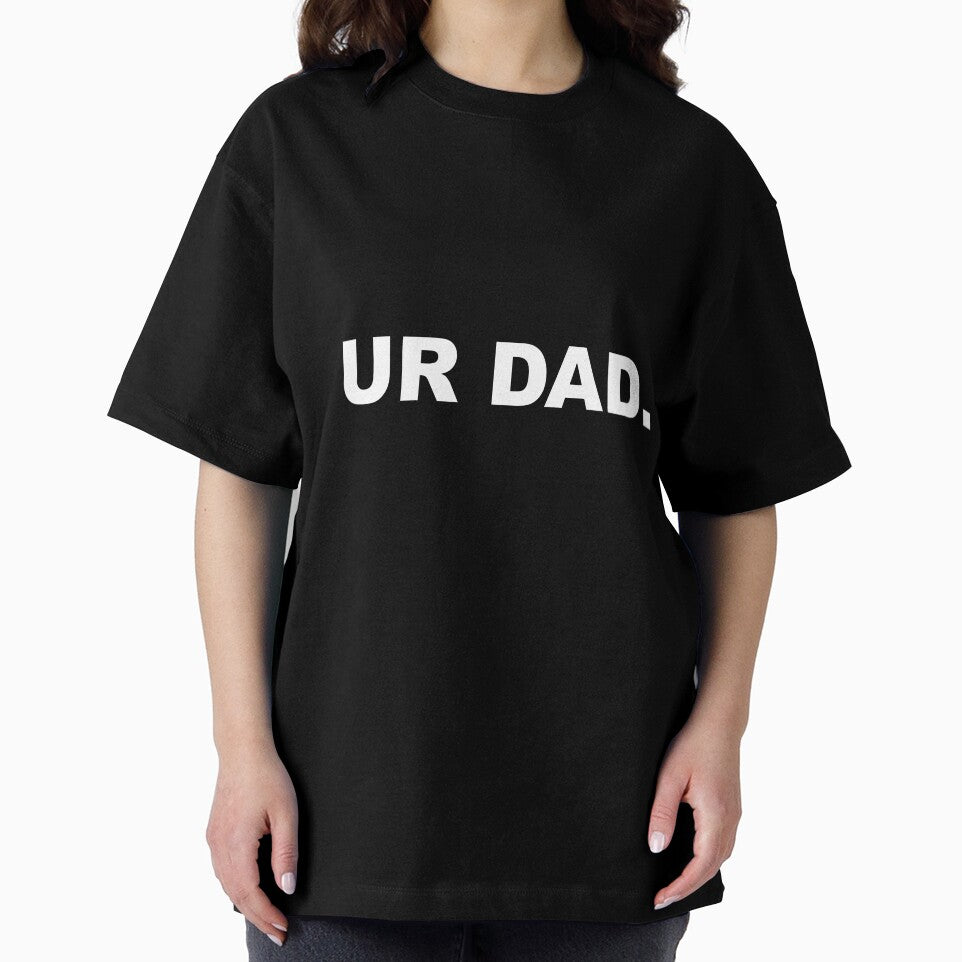 Ur Dad Funny Sarcastic Meme Joke by Family Roast Club