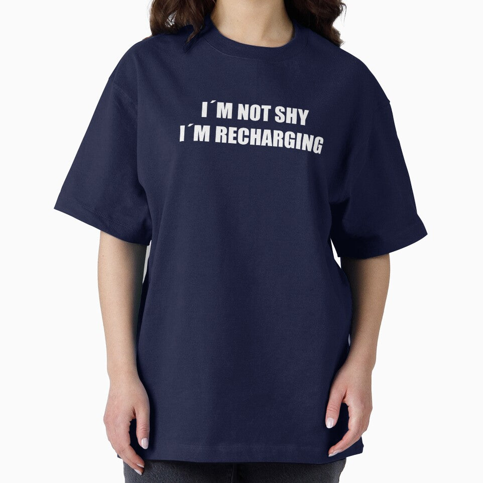I´m Not Shy I´m Recharging - Funny Introvert Shirt by CarlosPixley