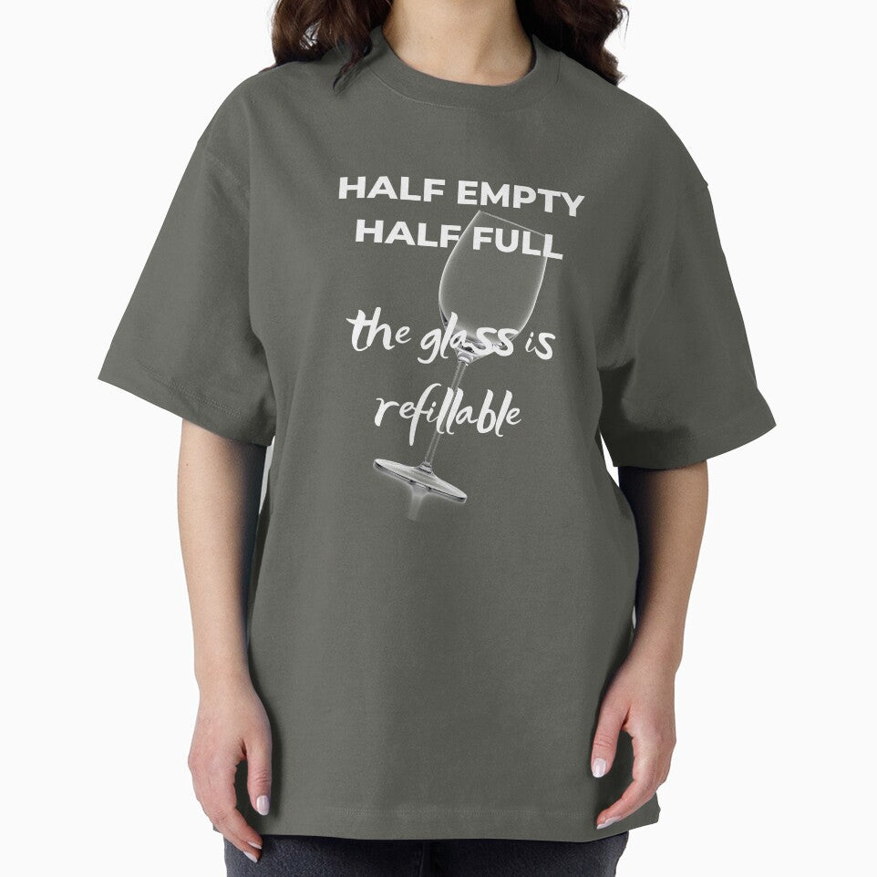 Wine Glass is Refillable - Half Empty, Half Ful by harborhouse55