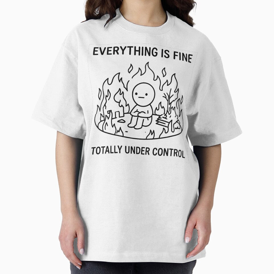 Everything Is Fine Totally Under Control Dark Humor by apex.vibe