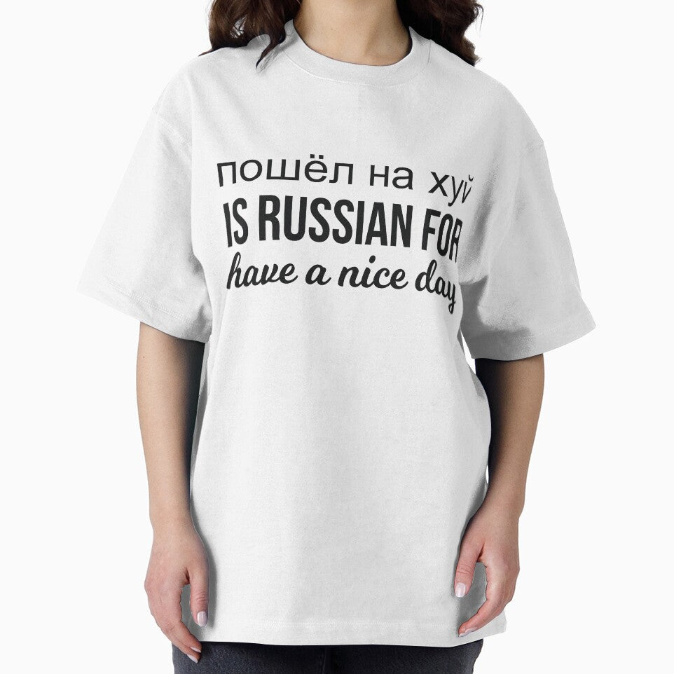 пошёл на хуй is Russian for have a nice day russian funny saying by RedYolk