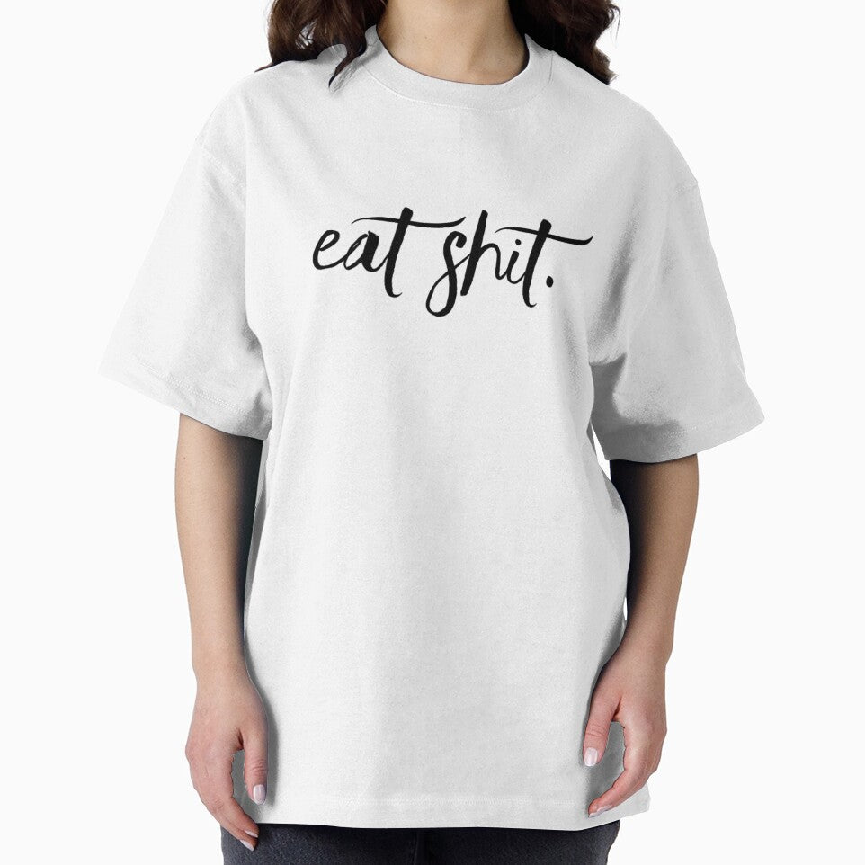 Eat Shit by ejohnson07