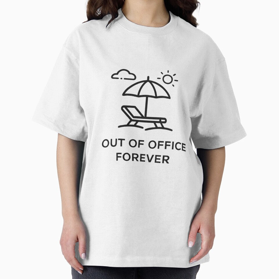 Out Of Office Forever Tee by DesignTeamHub