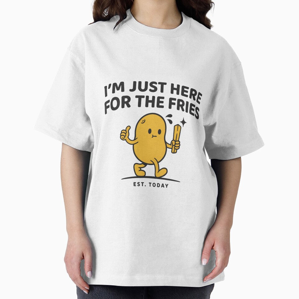 I am Just Here For The Fries! by Ink And Inspire