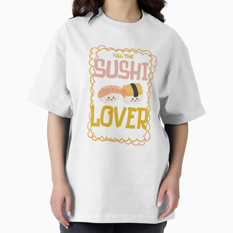 Full time Sushi lover by M4ch4Moch1Design