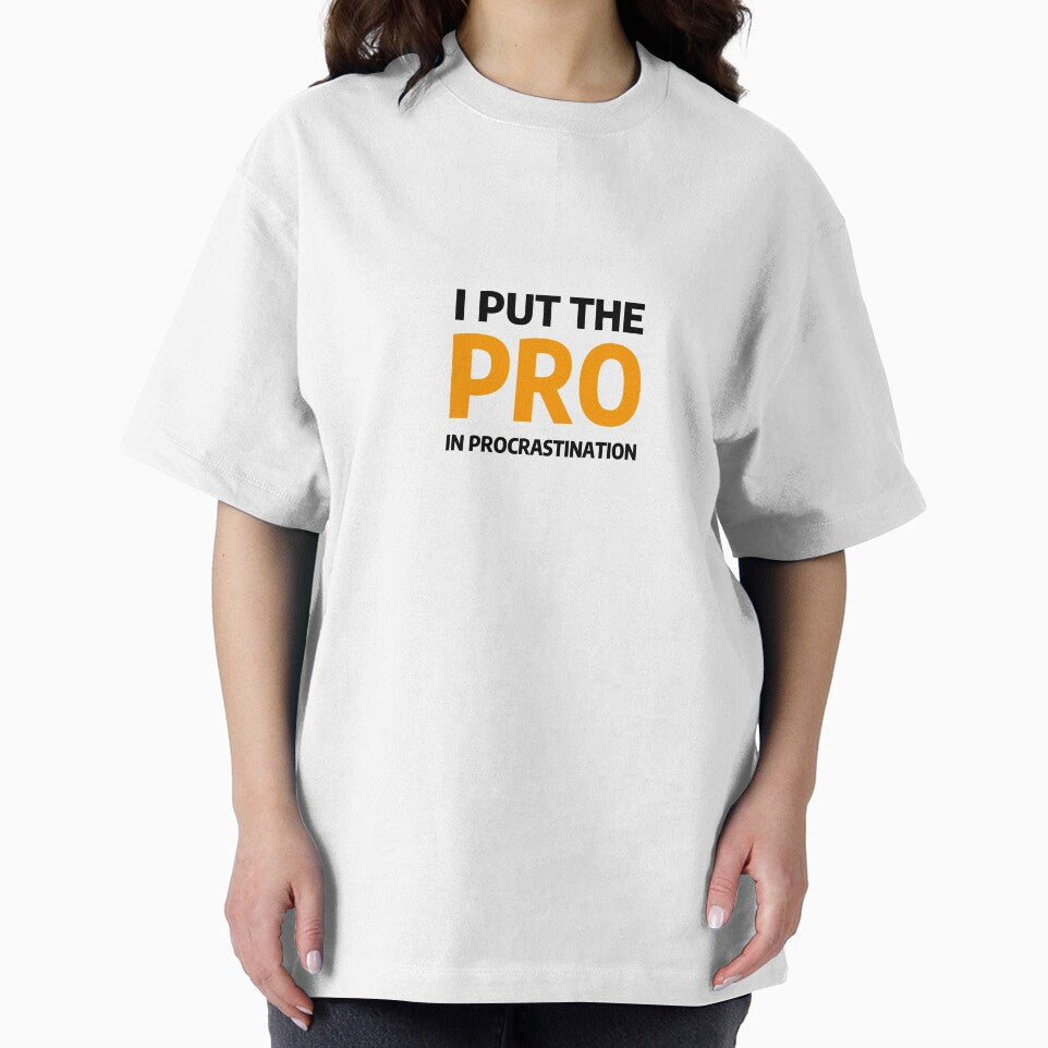 I Put the Pro in Procrastination by Madwerkz