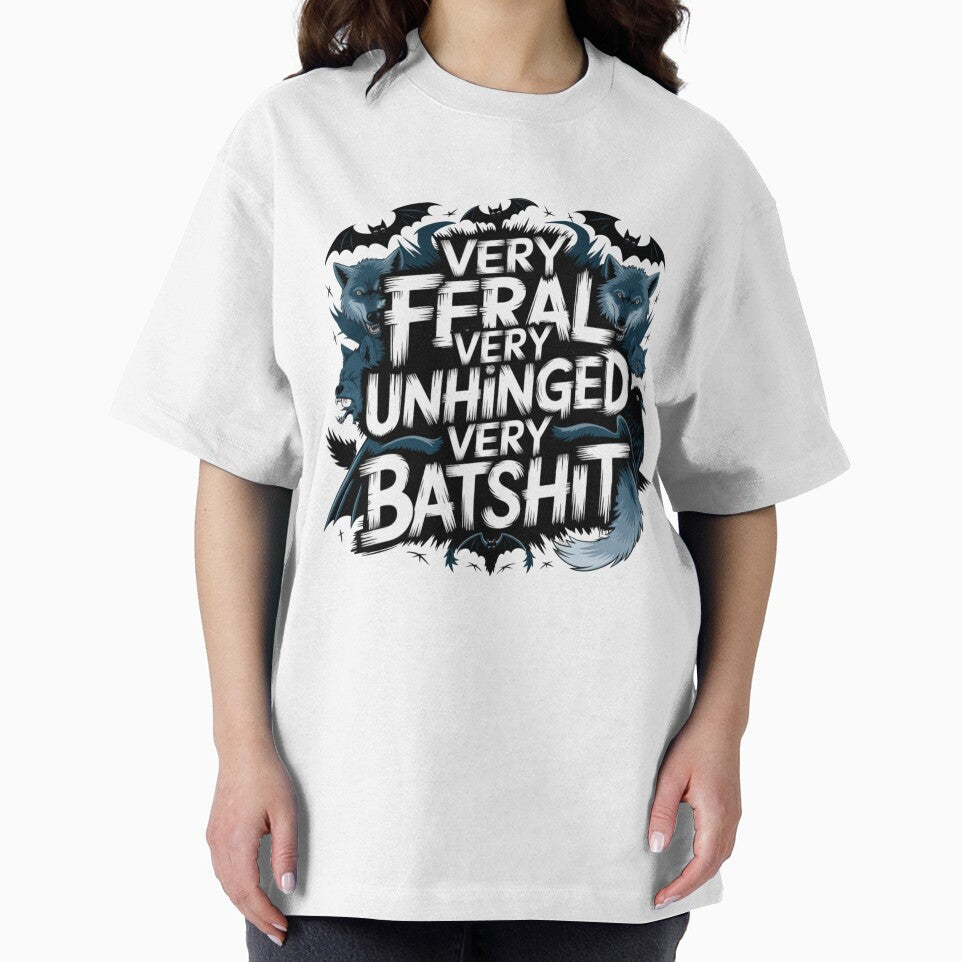 Very Feral Very Unhinged Very Batshit by SignumShop