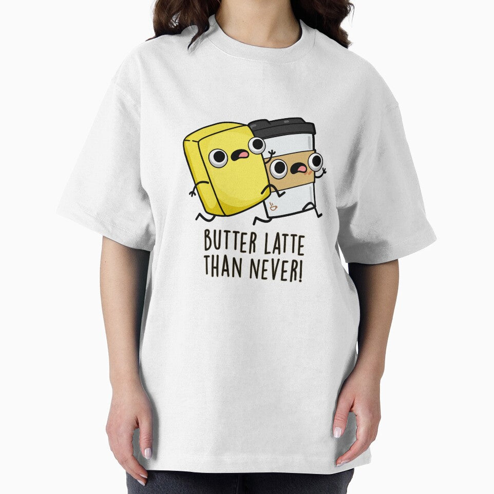 Butter Latte Than Never Cute Food Pun by punnybone