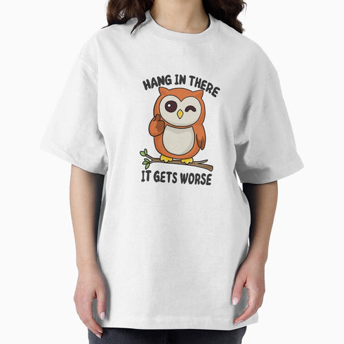 'Hang In There It Gets Worse' Owl by ArtsieArt