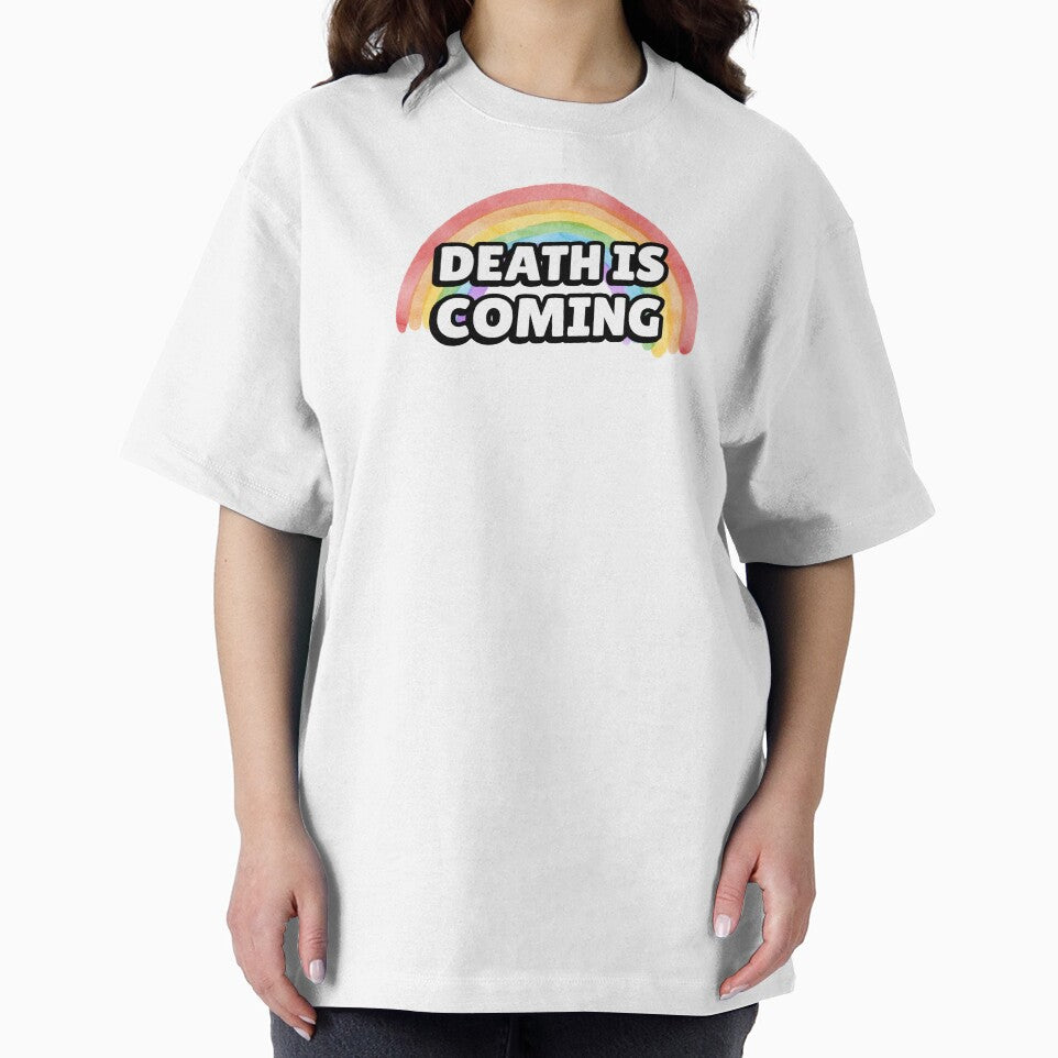 Death is Coming Rainbow Funny Dark Humor T-Shirts Hoodies Gallows Humor Dark Gift Ideas by ChronicillnessT