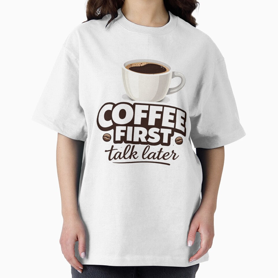Coffee First Talk Later Funny Coffee Lover Design Caffeine Humor Morning Quote Gift by SzyMazDesign