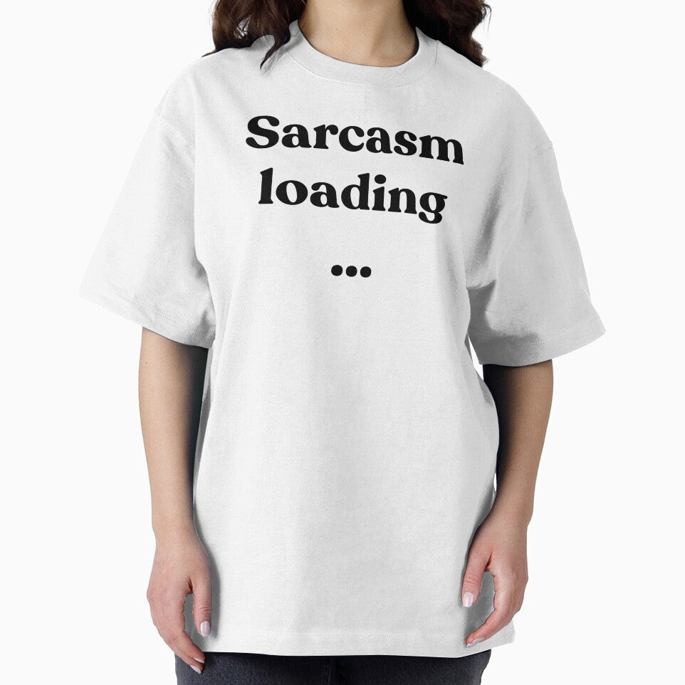 Sarcasm loading... by Cyber Warrior