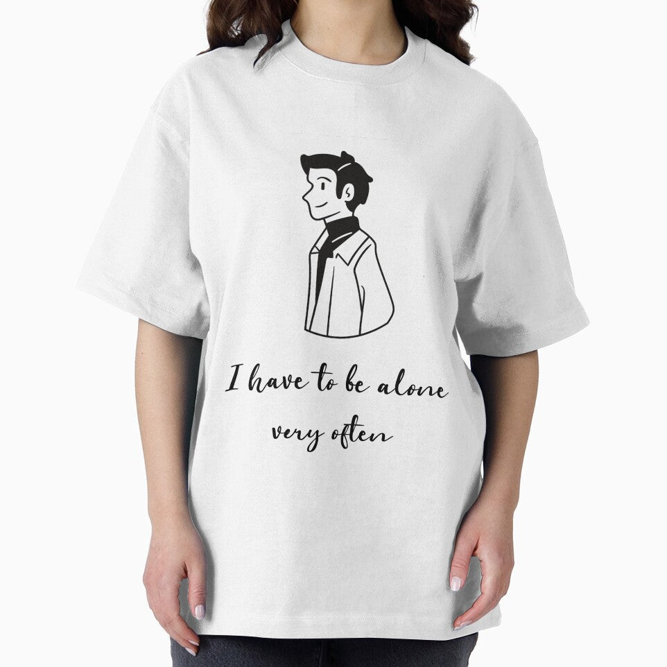 I have to be alone very often by listenerunknown