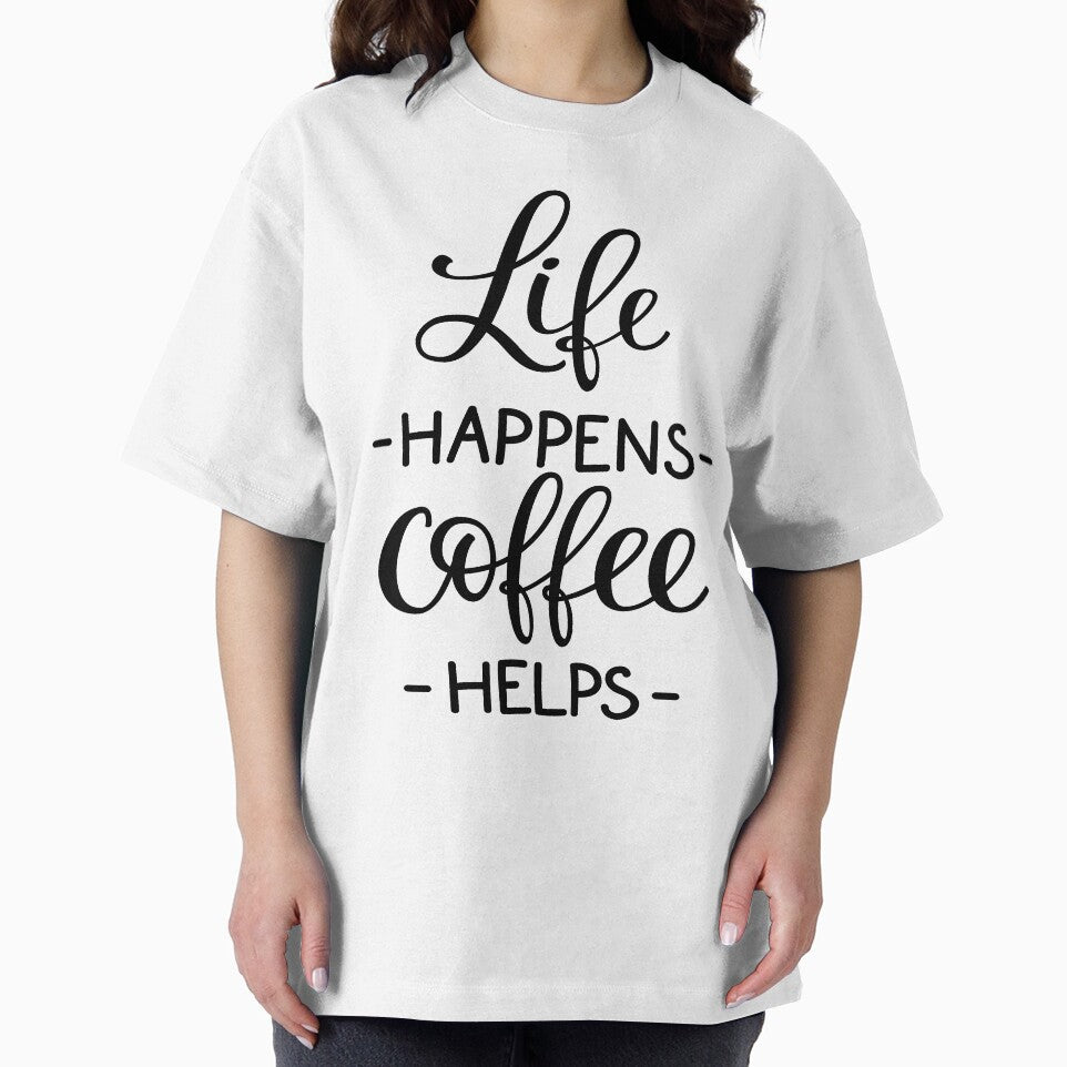 Life Happens Coffee Helps by ProjectX23