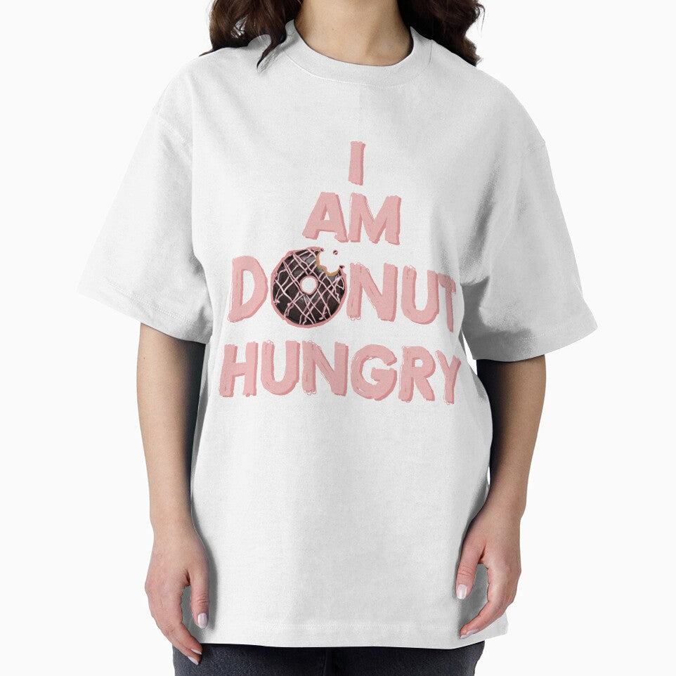 I Am Donut Hungry - Donut Lover by bubblefuntees