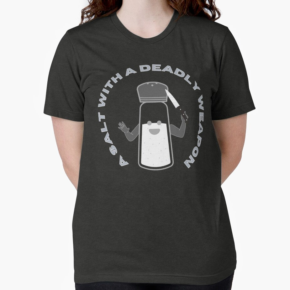 A Salt with a Deadly Weapon Funny Pun T-Shirt – Sarcastic Food Joke Graphic Design by Flyguy Designs