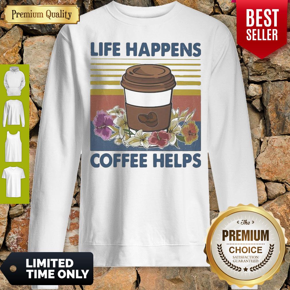 Original Life Happens Coffee Helps Flower Vintage Shirt