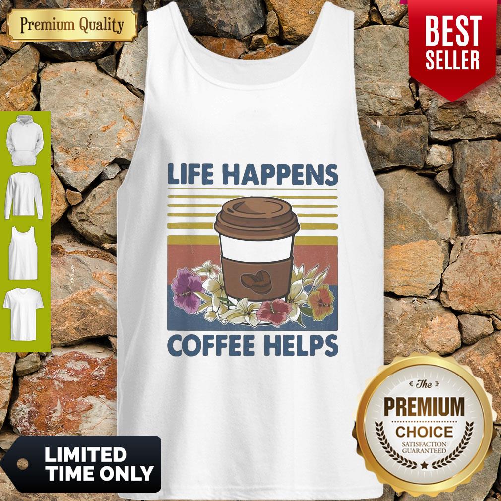Original Life Happens Coffee Helps Flower Vintage Shirt