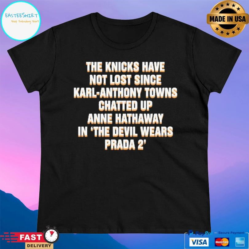 The Knicks Have Not Lost Since Karl Anthony Towns Anne Hathaway Shirt