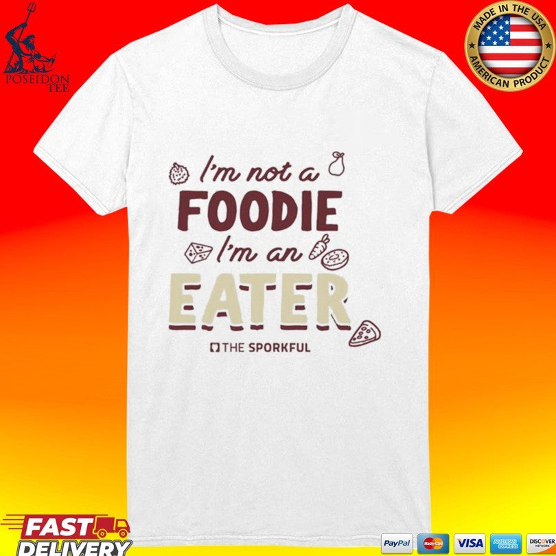 The Sporkful I’m Not A Foodie I’m An Eater Onesie T-shirt