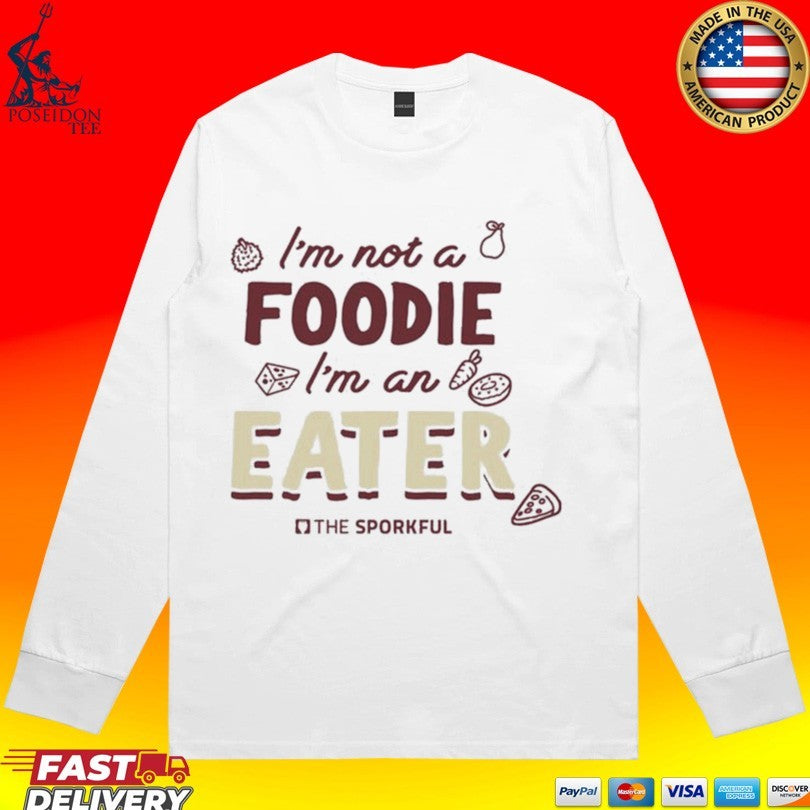 The Sporkful I’m Not A Foodie I’m An Eater Onesie T-shirt